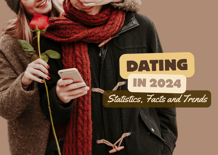 Dating in 2024: Statistics, Facts and Trends